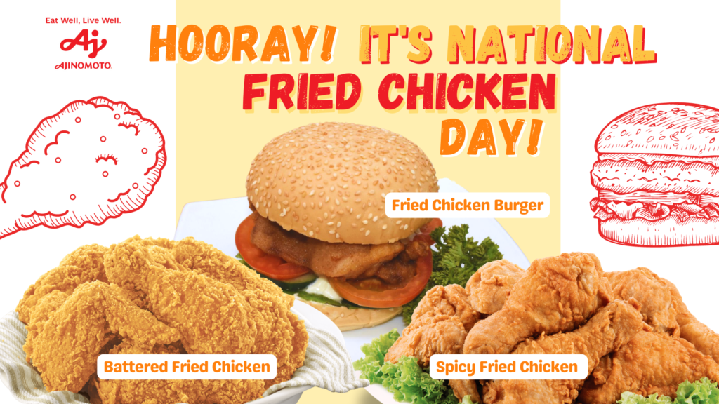 Hooray! It’s National Fried Chicken Day! – Ajinomoto Philippines ...